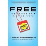 Free: the Future of a Radical Price by Chris Anderson